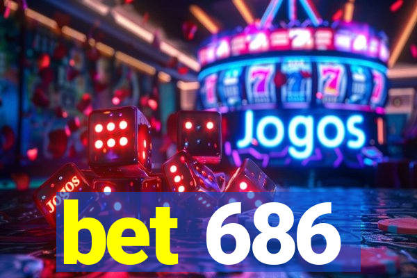 bet 686